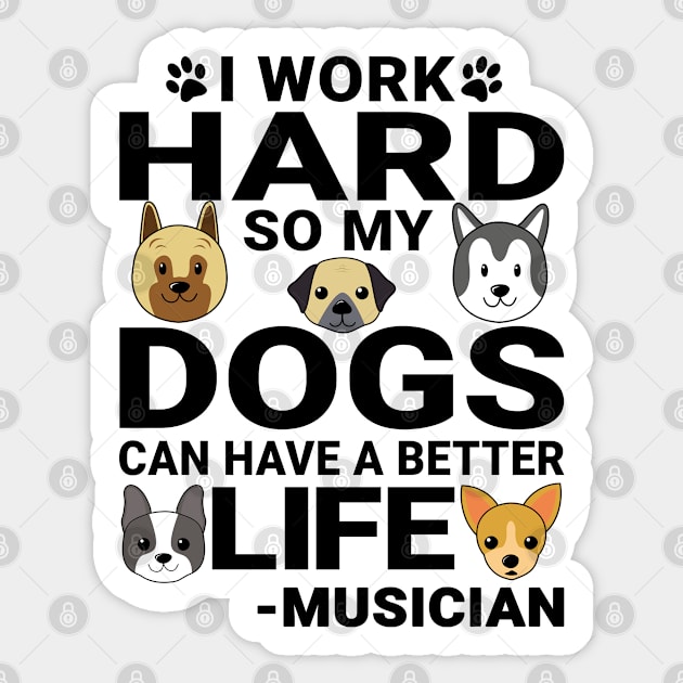 Musician Dog Love Quotes Work Hard Dogs Lover Sticker by jeric020290